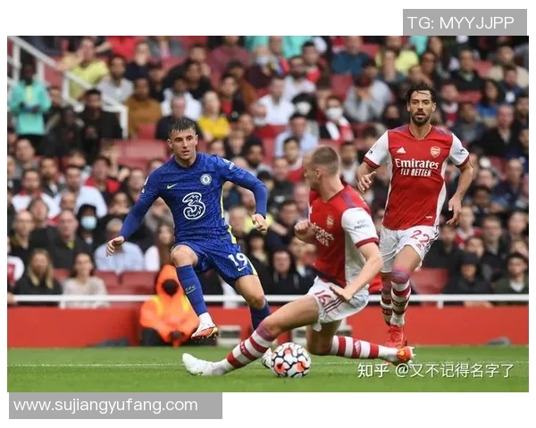 切尔西与阿森纳全场激战回顾精彩瞬间与战术分析 切尔西与阿森纳全场激战回顾精彩瞬间与战术分析